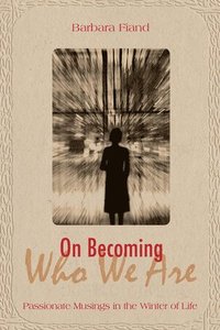 bokomslag On Becoming Who We Are