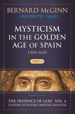 Mysticism in the Golden Age of Spain (1500-1650) 1