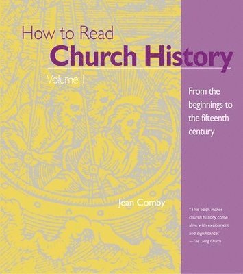 bokomslag How to Read Church History Volume 1