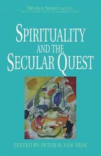 bokomslag Spirituality and the Secular Quest