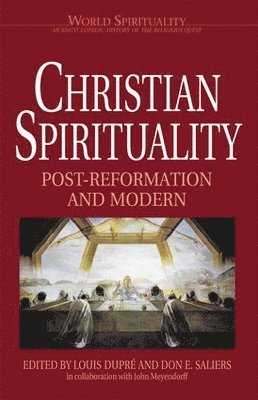 Louis Dupre, Don E. Saliers, John Meyendorf - Christian Spirituality, Häftad