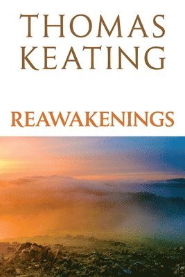 Thomas Keating - Reawakenings, Häftad