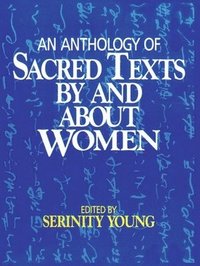 bokomslag Anthology of Sacred Texts By and About Women