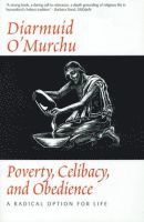 Diarmuid O'Murchu - Poverty, Celibacy & Obedience, Häftad