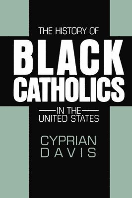 The History of Black Catholics in the United States 1