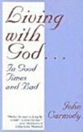 Living with God in Good Times and Bad