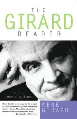 Rene Girard, James Williams - Girard Reader, Häftad