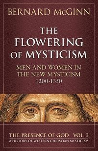 Bernard McGinn - Flowering of Mysticism, Häftad