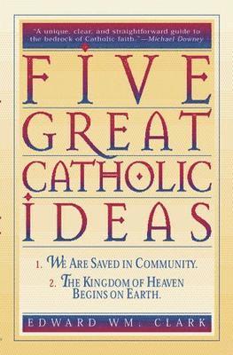 bokomslag Five Great Catholic Ideas