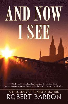 Robert Barron - And Now I See . . ., Häftad