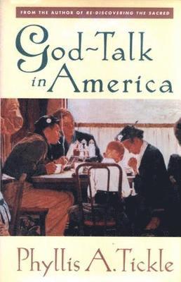 Phyllis Tickle - God Talk in America, Häftad