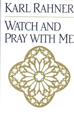 Karl Rahner - Watch and Pray with Me, Häftad