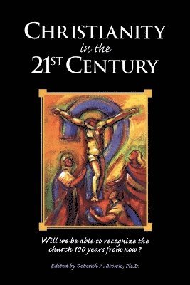 Deborah Brown, Deborah Brown - Christianity in the 21st Century, Häftad