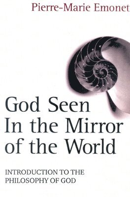 bokomslag God Seen in the Mirror of the World