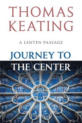 Thomas Keating - Journey to the Center, Häftad