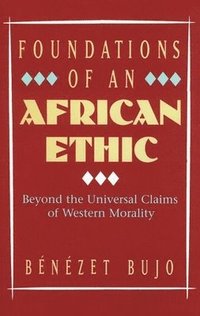 bokomslag Foundations of an African Ethic