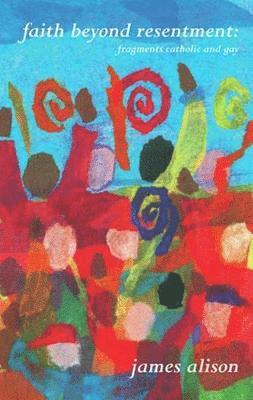 Faith Beyond Resentment