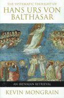 bokomslag Systematic Thought of Hans Urs von Balthasar