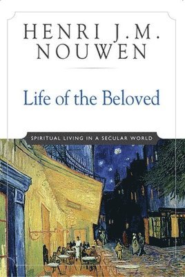 Henri J. M. Nouwen, Henri J.M. Nouwen - Life of the Beloved, Häftad