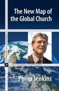 bokomslag New Map of the Global Church