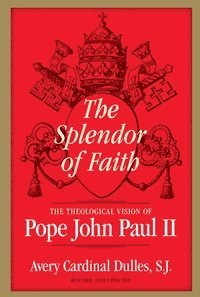 Avery Cardinal Dulles - Splendor of Faith, Häftad
