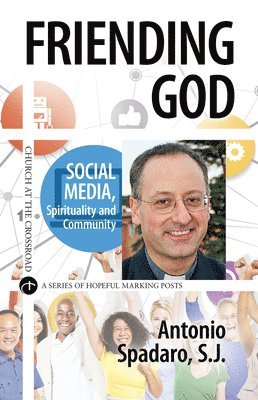 Antonio Spadaro - Friending God, Häftad