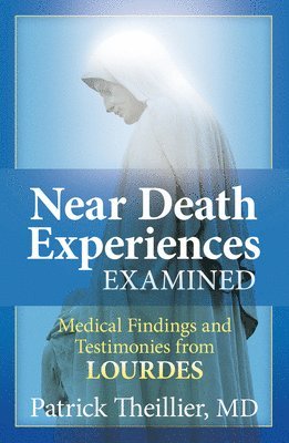 Near Death Experience Examined 1