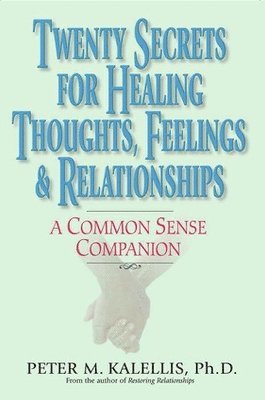 bokomslag Twenty Secrets to Healing Thoughts, Feelings, & Relationships