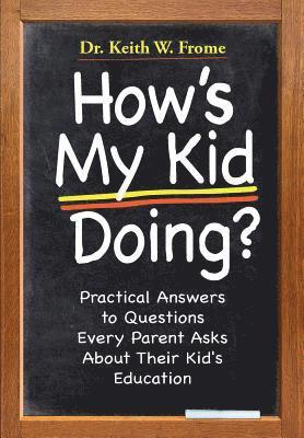 Keith W. Frome, Keith Frome - How's My Kid Doing?, Häftad