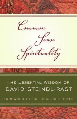 David Steindl-Rast - Common Sense Spirituality, Häftad