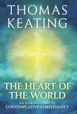 Thomas Keating - Heart of the World, Häftad