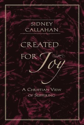 Sidney Callahan - Created for Joy, Häftad