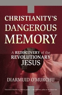 bokomslag Christianity's Dangerous Memory