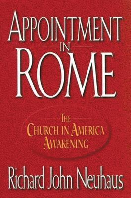 Richard John Neuhaus - Appointment in Rome, Häftad