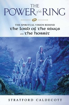 Stratford Caldecott - Power of the Ring, Häftad