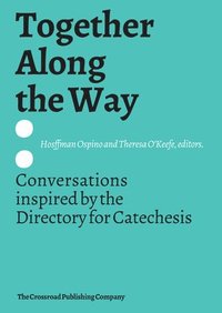 bokomslag Together Along the Way Conversations Inspired by the Directory for Catechesis