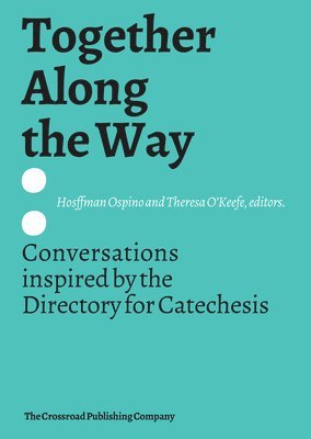 Together Along the Way Conversations Inspired by the Directory for Catechesis