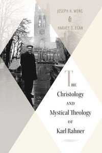bokomslag Christology and Mystical Theology of Karl Rahner