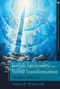 Philip Wexler - Jewish Spirituality and Social Transformation, Häftad