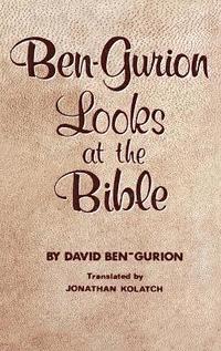 bokomslag Ben-Gurion Looks at the Bible