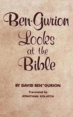 David Ben-Gurion - Ben-Gurion Looks at the Bible, Inbunden