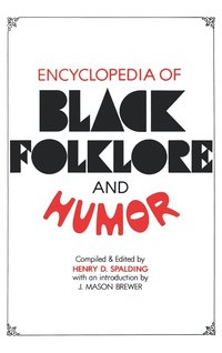 bokomslag Encyclopedia of Black Folklore and Humor