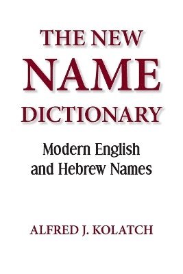 Alfred J Kolatch - New Name Dictionary, Häftad