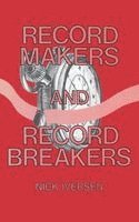 Nick Iversen - Record Makers and Record Breakers, Inbunden