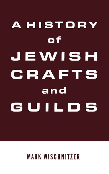 bokomslag A History of Jewish Crafts and Guilds