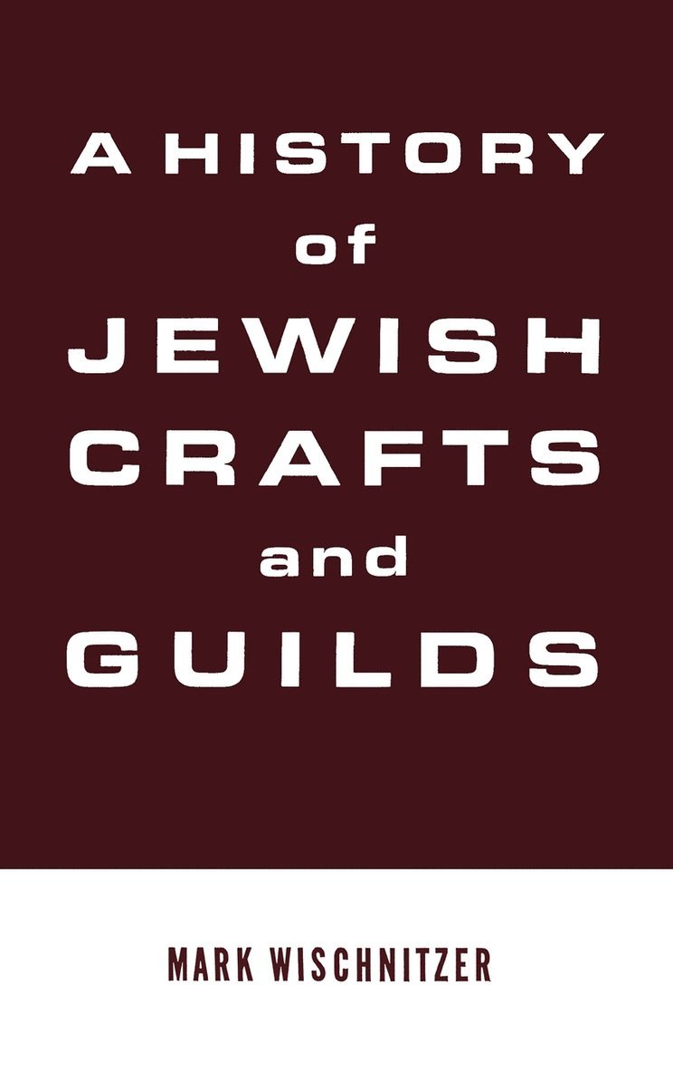 A History of Jewish Crafts and Guilds 1