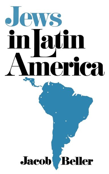 Jacob Beller - Jews in Latin America, Inbunden