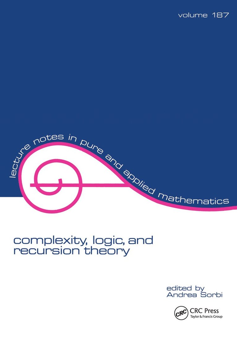 Andrea Sorbi - Complexity, Logic, and Recursion Theory, Häftad