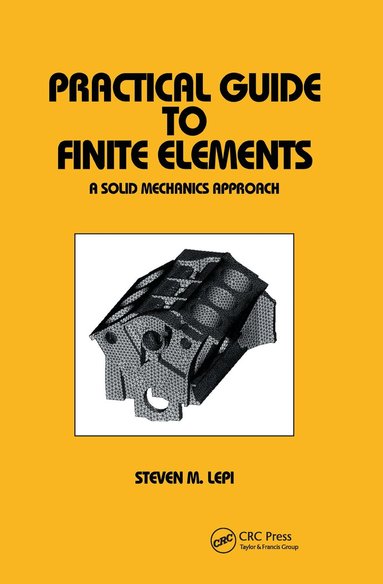 Steven Lepi - Practical Guide to Finite Elements, Inbunden