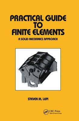 Steven Lepi, Canada) Lepi, Steven (Vancouver, BC - Practical Guide to Finite Elements, Inbunden